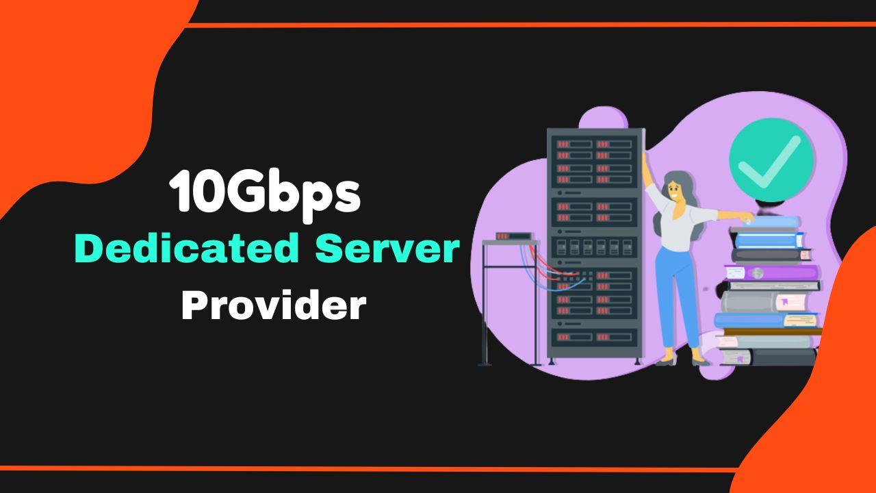5 Best Unmetered 10Gbps Dedicated Server…