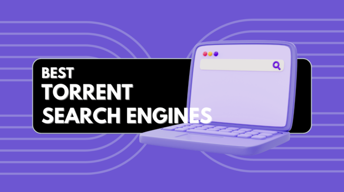 5 Best Torrent Search Engines