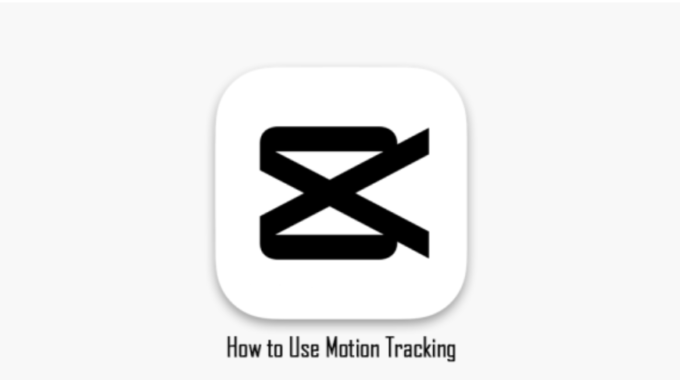 How To Use Motion Tracking In CapCut