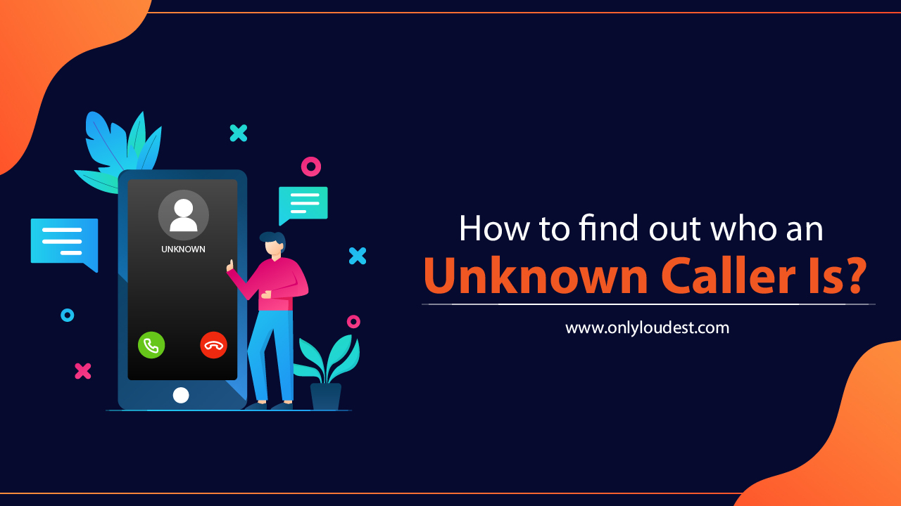 How To Find Out Who An Unknown Caller Is