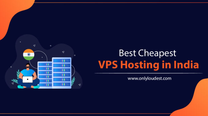 Best Cheapest VPS Hosting in India