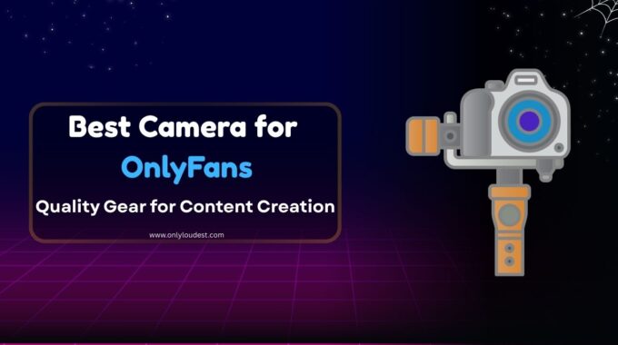 Best Camera for OnlyFans Creator