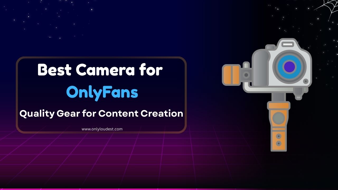 Best Camera for OnlyFans Creator