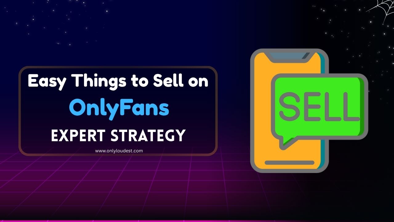 Easy Things to Sell on OnlyFans
