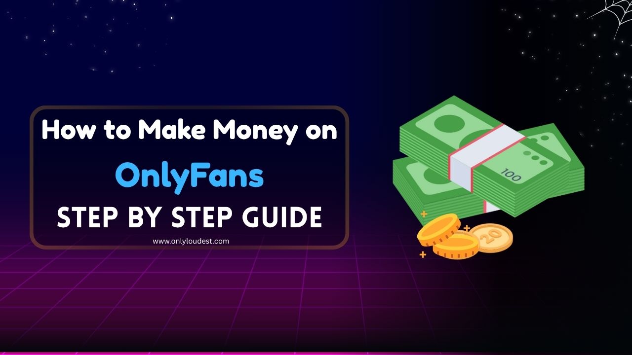 How to Make Money on OnlyFans