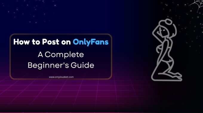 How to Post on OnlyFans