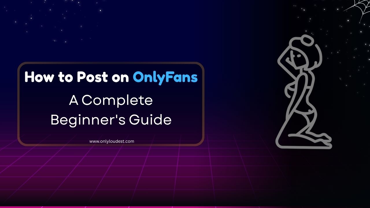 How to Post on OnlyFans