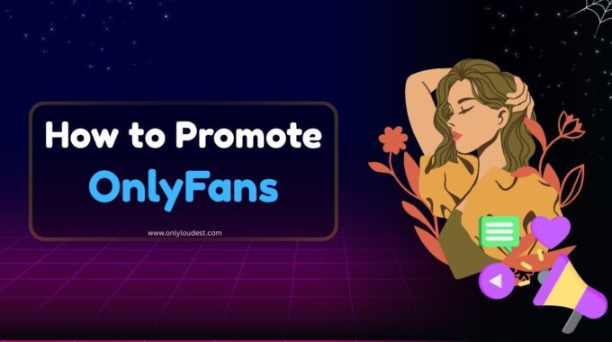 How to Promote OnlyFans