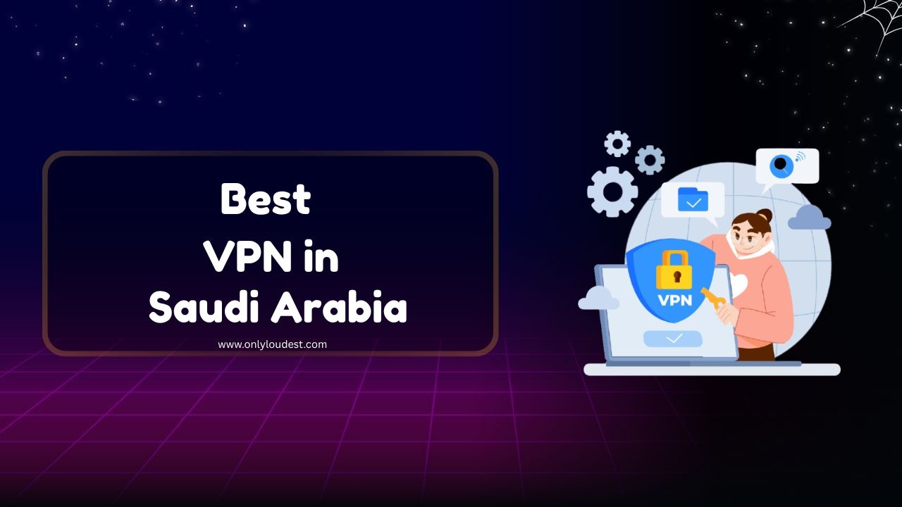 Best VPN in Saudi Arabia