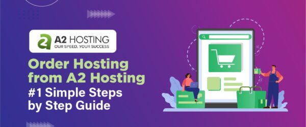 Order Hosting From A2 Hosting