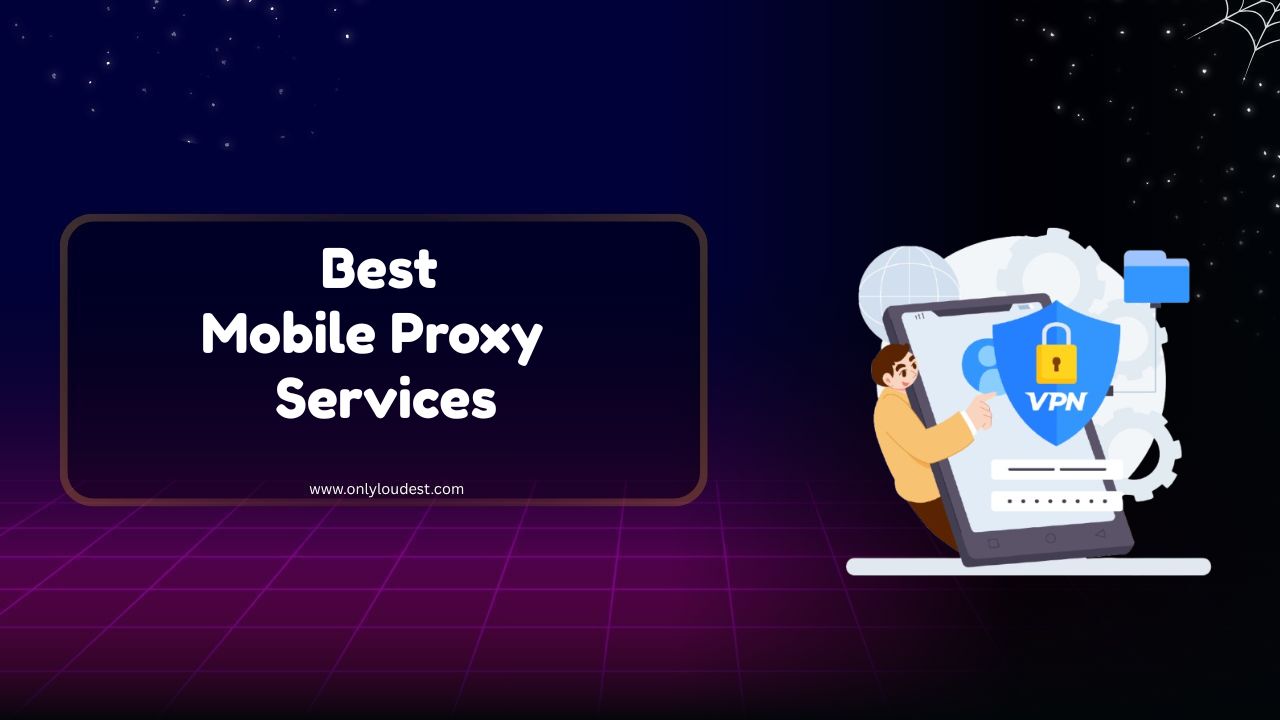 Best Mobile Proxy services