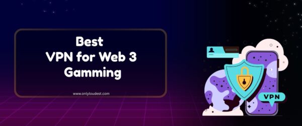 Best vpn for web 3 gamming
