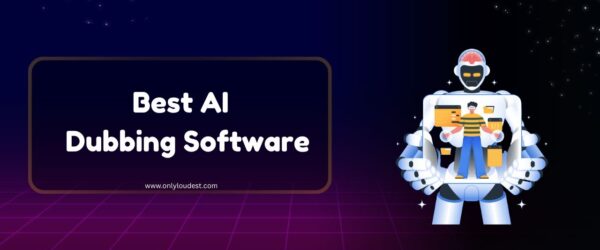 Best Ai dubbing Software