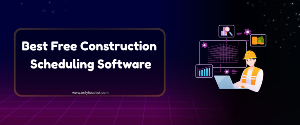 Best Free Construction Scheduling Software