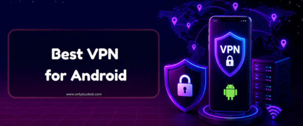 Best VPN for Android