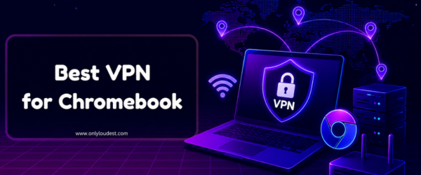 Best VPN for Chromebook