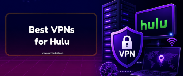 Best VPNs for Hulu